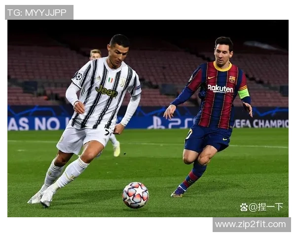 现役足球明星全景展示从梅西到C罗的辉煌与传奇之路